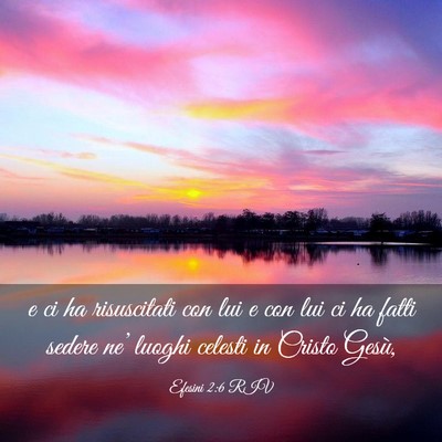 Picture 03 - Efesini 2:6 RIV - e ci ha risuscitati con lui e con lui ci ha fatti - Bible Verse Picture
