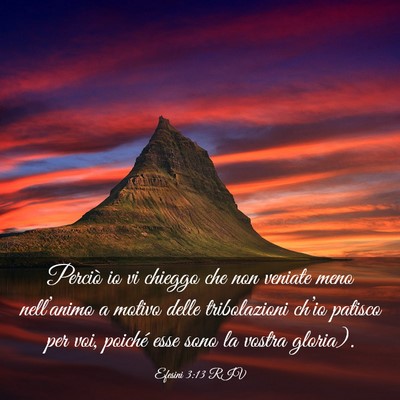 Picture 03 - Efesini 3:13 RIV - Perciò io vi chieggo che non veniate meno - Bible Verse Picture