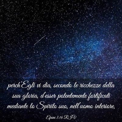 Picture 03 - Efesini 3:16 RIV - perch’Egli vi dia, secondo le ricchezze della - Bible Verse Picture