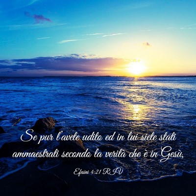 Picture 03 - Efesini 4:21 RIV - Se pur l’avete udito ed in lui siete stati - Bible Verse Picture