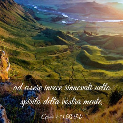 Picture 03 - Efesini 4:23 RIV - ad essere invece rinnovati nello spirito della - Bible Verse Picture