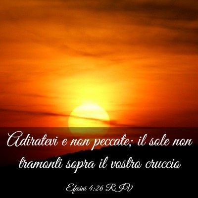 Picture 03 - Efesini 4:26 RIV - Adiratevi e non peccate; il sole non tramonti - Bible Verse Picture