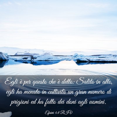 Picture 03 - Efesini 4:8 RIV - Egli è per questo che è detto: Salito in alto, - Bible Verse Picture