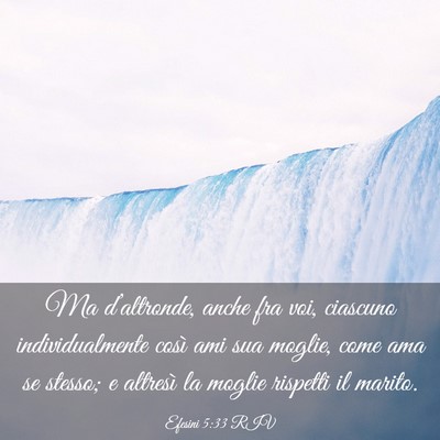 Picture 03 - Efesini 5:33 RIV - Ma d’altronde, anche fra voi, ciascuno - Bible Verse Picture