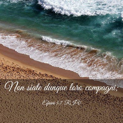 Picture 03 - Efesini 5:7 RIV - Non siate dunque loro - Bible Verse Picture
