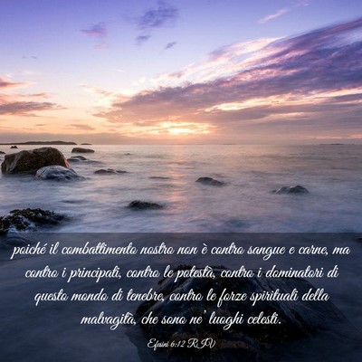 Picture 03 - Efesini 6:12 RIV - poiché il combattimento nostro non è contro - Bible Verse Picture