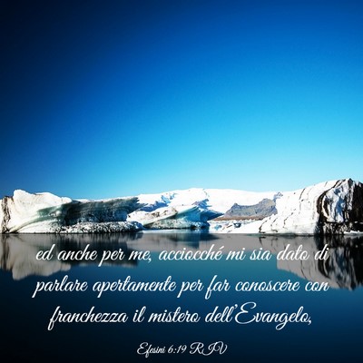 Picture 03 - Efesini 6:19 RIV - ed anche per me, acciocché mi sia dato di - Bible Verse Picture