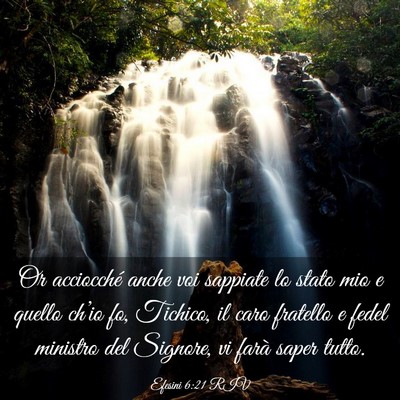 Picture 03 - Efesini 6:21 RIV - Or acciocché anche voi sappiate lo stato mio e - Bible Verse Picture