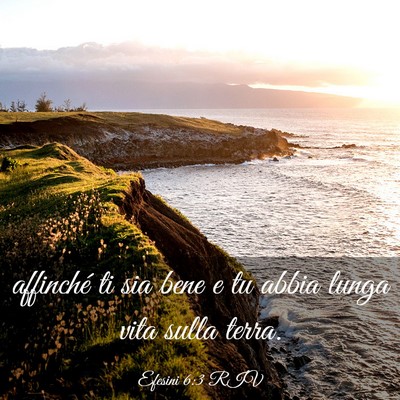Picture 03 - Efesini 6:3 RIV - affinché ti sia bene e tu abbia lunga vita sulla - Bible Verse Picture