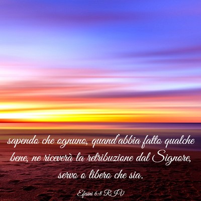 Picture 03 - Efesini 6:8 RIV - sapendo che ognuno, quand’abbia fatto qualche - Bible Verse Picture