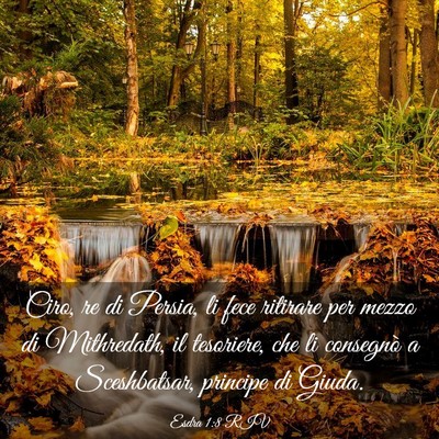 Picture 03 - Esdra 1:8 RIV - Ciro, re di Persia, li fece ritirare per mezzo di - Bible Verse Picture