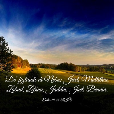 Picture 03 - Esdra 10:43 RIV - De’ figliuoli di Nebo: Jeiel, Mattithia, Zabad, - Bible Verse Picture