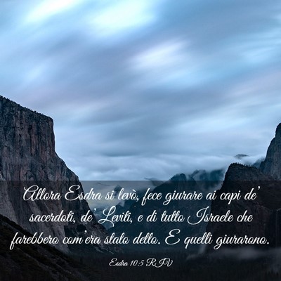Picture 03 - Esdra 10:5 RIV - Allora Esdra si levò, fece giurare ai capi de’ - Bible Verse Picture