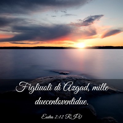 Picture 03 - Esdra 2:12 RIV - Figliuoli di Azgad, mille - Bible Verse Picture