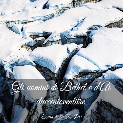 Picture 03 - Esdra 2:28 RIV - Gli uomini di Bethel e d’Ai, - Bible Verse Picture