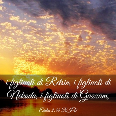 Picture 03 - Esdra 2:48 RIV - i figliuoli di Retsin, i figliuoli di Nekoda, i - Bible Verse Picture