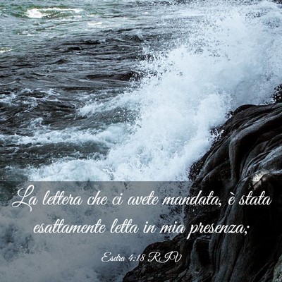 Picture 03 - Esdra 4:18 RIV - La lettera che ci avete mandata, è stata - Bible Verse Picture