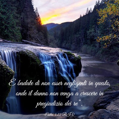 Picture 03 - Esdra 4:22 RIV - E badate di non esser negligenti in questo, onde - Bible Verse Picture