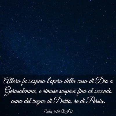 Picture 03 - Esdra 4:24 RIV - Allora fu sospesa l’opera della casa di Dio a - Bible Verse Picture