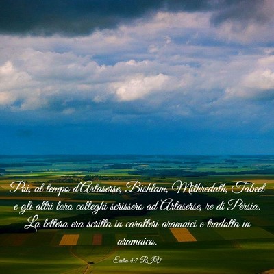 Picture 03 - Esdra 4:7 RIV - Poi, al tempo d’Artaserse, Bishlam, Mithredath, - Bible Verse Picture