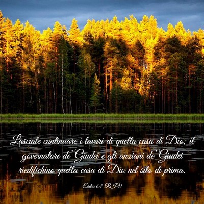 Picture 03 - Esdra 6:7 RIV - Lasciate continuare i lavori di quella casa di - Bible Verse Picture