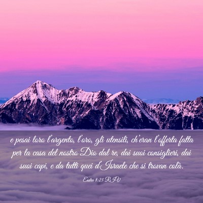 Picture 03 - Esdra 8:25 RIV - e pesai loro l’argento, l’oro, gli utensili, - Bible Verse Picture
