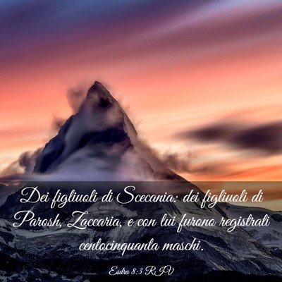 Picture 03 - Esdra 8:3 RIV - Dei figliuoli di Scecania: dei figliuoli di - Bible Verse Picture