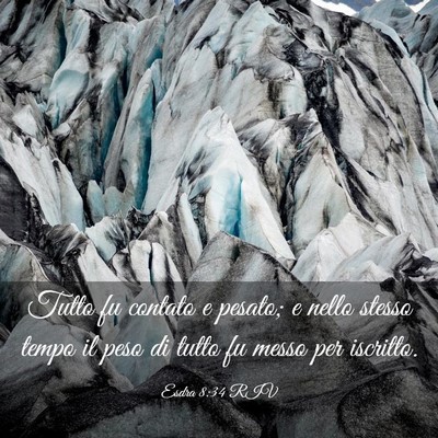 Picture 03 - Esdra 8:34 RIV - Tutto fu contato e pesato; e nello stesso tempo - Bible Verse Picture