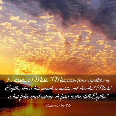 Picture 03 - Esodo 14:11 RIV - E dissero a Mosè: “Mancavan forse sepolture in - Bible Verse Picture