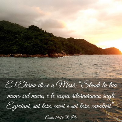 Picture 03 - Esodo 14:26 RIV - E l’Eterno disse a Mosè: “Stendi la tua mano - Bible Verse Picture