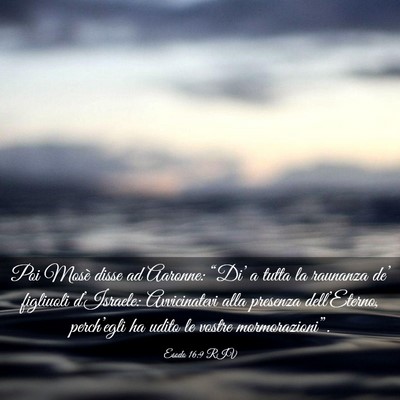 Picture 03 - Esodo 16:9 RIV - Poi Mosè disse ad Aaronne: “Di’ a tutta la - Bible Verse Picture