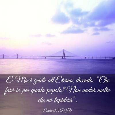 Picture 03 - Esodo 17:4 RIV - E Mosè gridò all’Eterno, dicendo: “Che - Bible Verse Picture