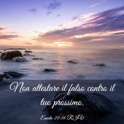 Picture 03 - Esodo 20:16 RIV - Non attestare il falso contro il tuo - Bible Verse Picture