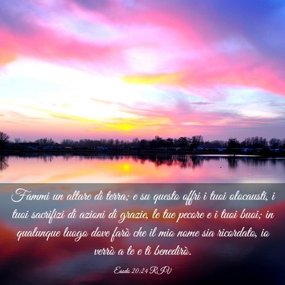 Picture 03 - Esodo 20:24 RIV - Fammi un altare di terra; e su questo offri i - Bible Verse Picture