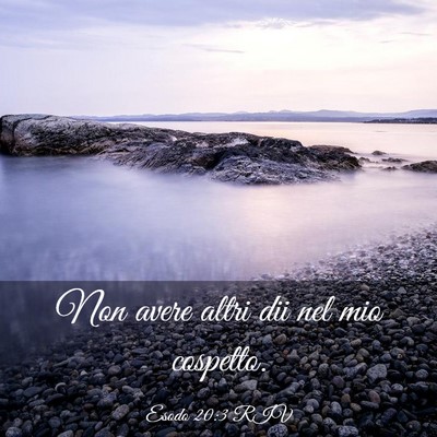 Picture 03 - Esodo 20:3 RIV - Non avere altri dii nel mio - Bible Verse Picture