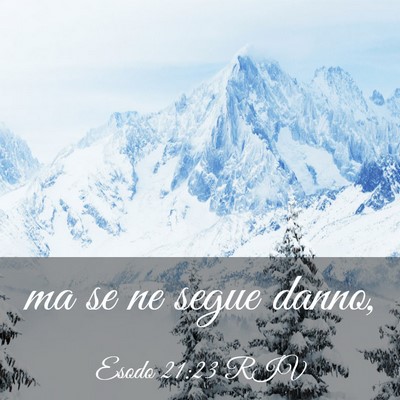 Picture 03 - Esodo 21:23 RIV - ma se ne segue - Bible Verse Picture