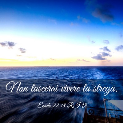Picture 03 - Esodo 22:18 RIV - Non lascerai vivere la - Bible Verse Picture