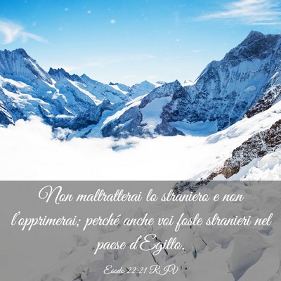 Picture 03 - Esodo 22:21 RIV - Non maltratterai lo straniero e non - Bible Verse Picture