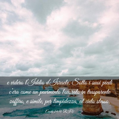 Picture 03 - Esodo 24:10 RIV - e videro l’Iddio d’Israele. Sotto i suoi - Bible Verse Picture