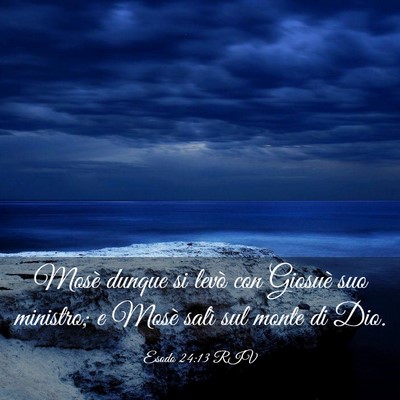 Picture 03 - Esodo 24:13 RIV - Mosè dunque si levò con Giosuè suo ministro; e - Bible Verse Picture