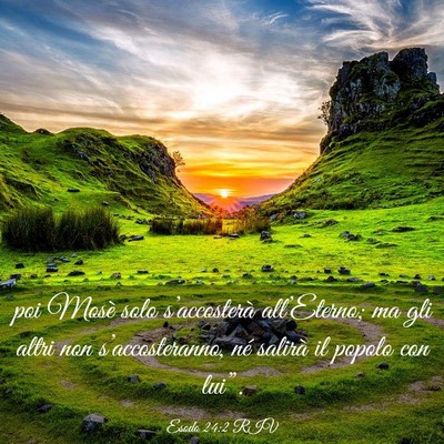 Picture 03 - Esodo 24:2 RIV - poi Mosè solo s’accosterà all’Eterno; ma - Bible Verse Picture