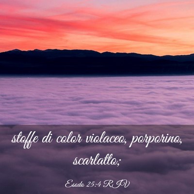 Picture 03 - Esodo 25:4 RIV - stoffe di color violaceo, porporino, - Bible Verse Picture
