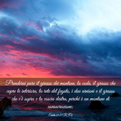 Picture 03 - Esodo 29:22 RIV - Prenderai pure il grasso dei montone, la coda, il - Bible Verse Picture