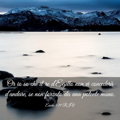 Picture 03 - Esodo 3:19 RIV - Or io so che il re d’Egitto non vi concederà - Bible Verse Picture