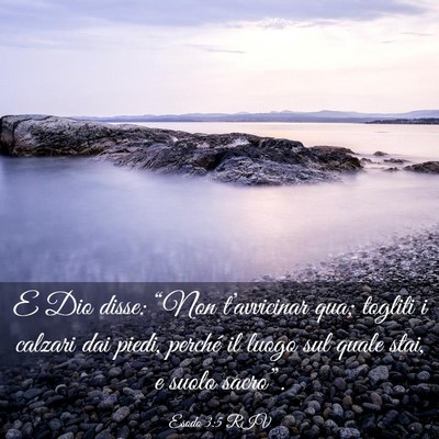 Picture 03 - Esodo 3:5 RIV - E Dio disse: “Non t’avvicinar qua; togliti i - Bible Verse Picture