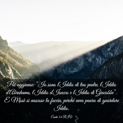 Picture 03 - Esodo 3:6 RIV - Poi aggiunse: “Io sono l’Iddio di tuo padre, - Bible Verse Picture