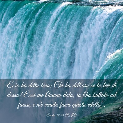 Picture 03 - Esodo 32:24 RIV - E io ho detto loro: Chi ha dell’oro se lo levi - Bible Verse Picture