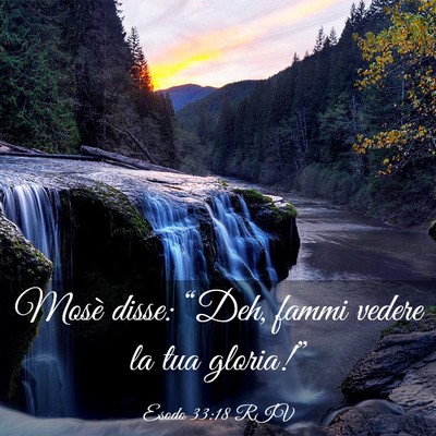 Picture 03 - Esodo 33:18 RIV - Mosè disse: “Deh, fammi vedere la tua - Bible Verse Picture