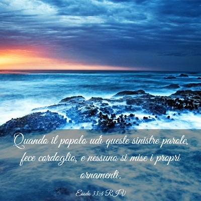 Picture 03 - Esodo 33:4 RIV - Quando il popolo udì queste sinistre parole, - Bible Verse Picture