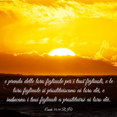 Picture 03 - Esodo 34:16 RIV - e prenda delle loro figliuole per i tuoi - Bible Verse Picture